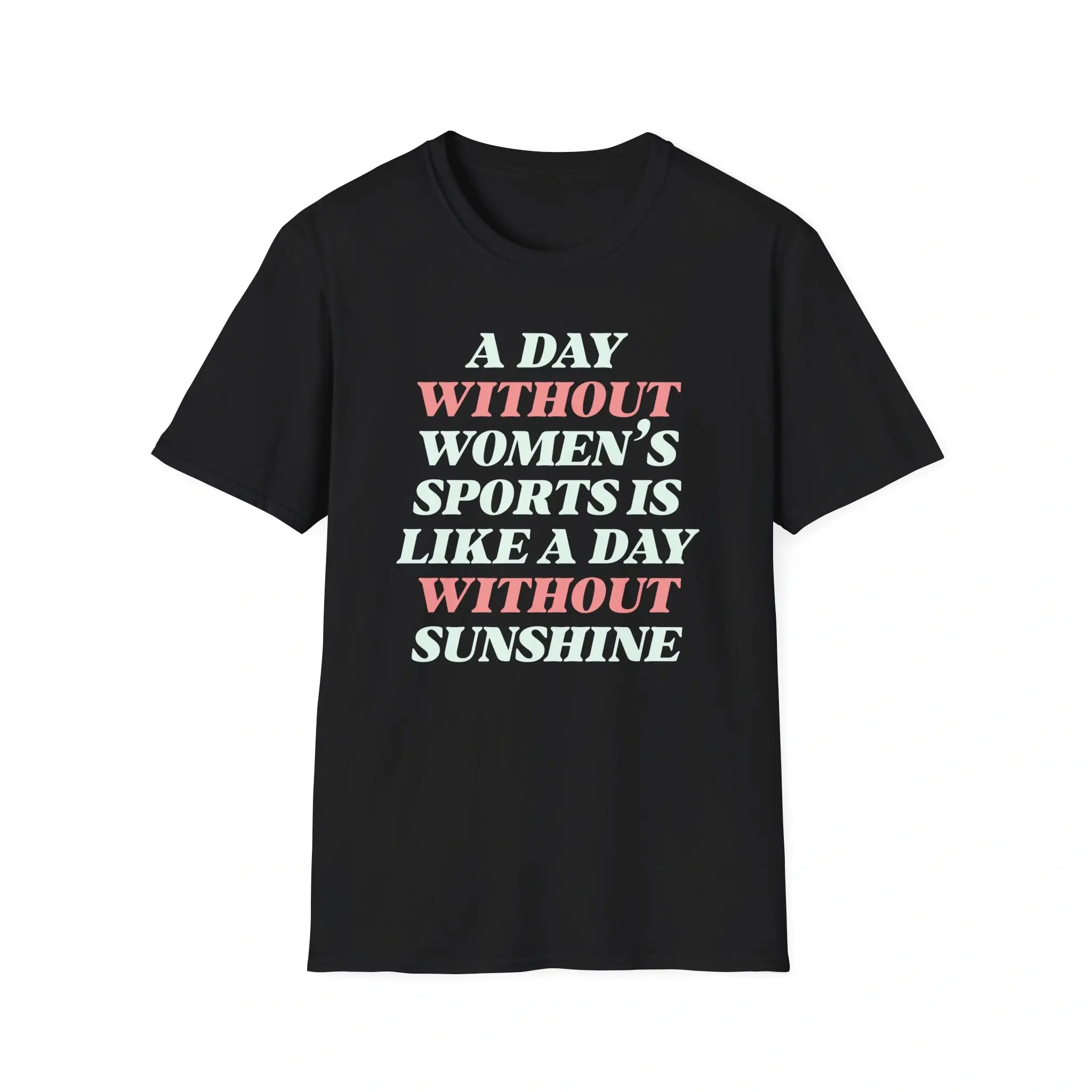 A Day Without Women's Sports Is Like A Day Without Sunshine Shirt
