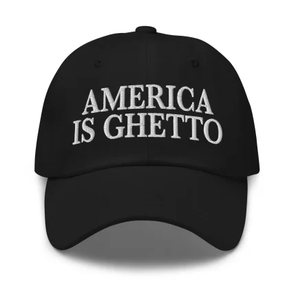 America Is Ghetto Hat
