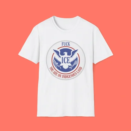 Fuck Ice You Are On Indigenous Land Shirt