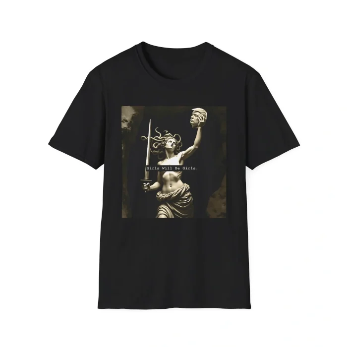 Girls Will Be Girls Medusa With Trump Head Shirt
