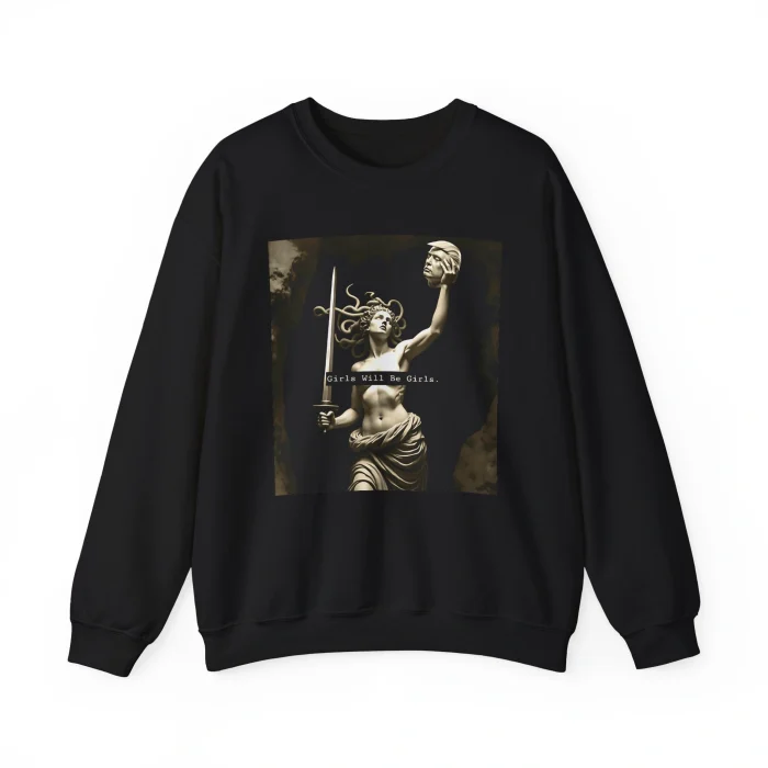 Girls Will Be Girls Medusa With Trump Head Sweatshirt