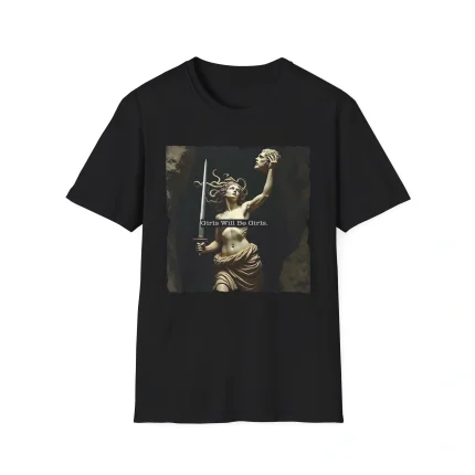 Girls Will Be Girls Medusa with the Head of Perseus Shirt