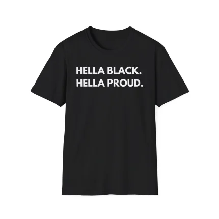 Hella Black Hella Proud Shirt