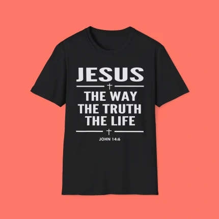 Jesus The Way The Truth The Life Shirt