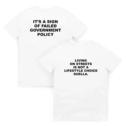 Living On The Streets Is Not A Lifestyle Choice Suella Shirt