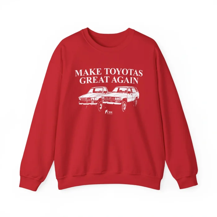 Make Toyotas Great Again Sweatshirt