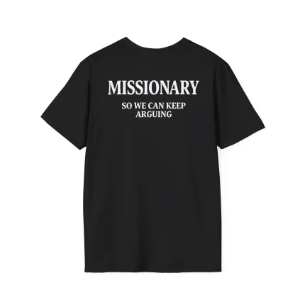 Missionary So We Can Keep Arguing Shirt