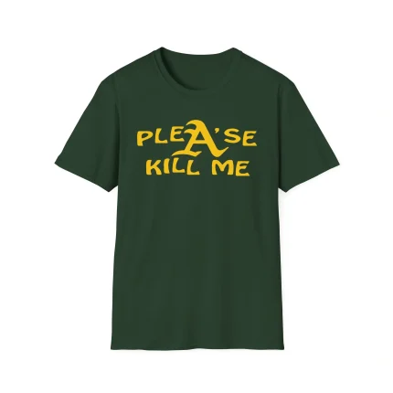 Oakland Athletics Please Kill Me Shirt