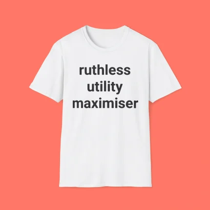 Ruthless Utility Maximiser Shirt